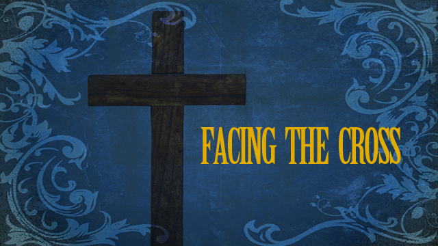 Facing the Cross